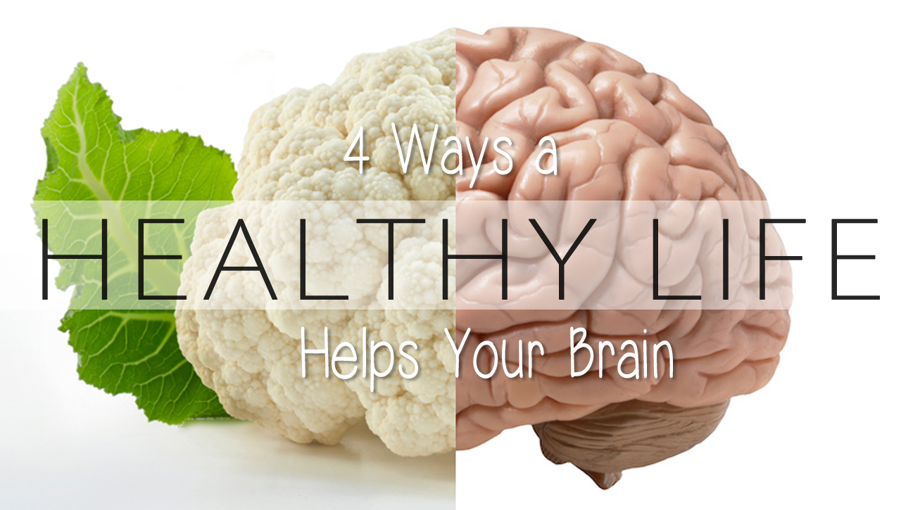 4 Ways a Healthy Lifestyle Helps Your Brain