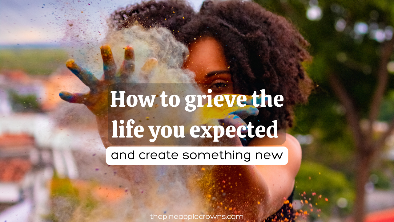 grieve the life you expected