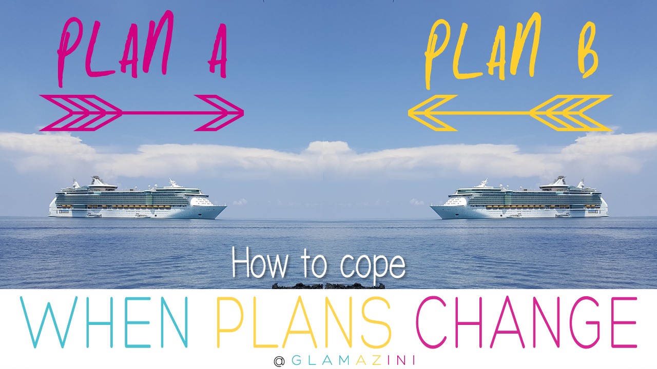 How to cope when plans change